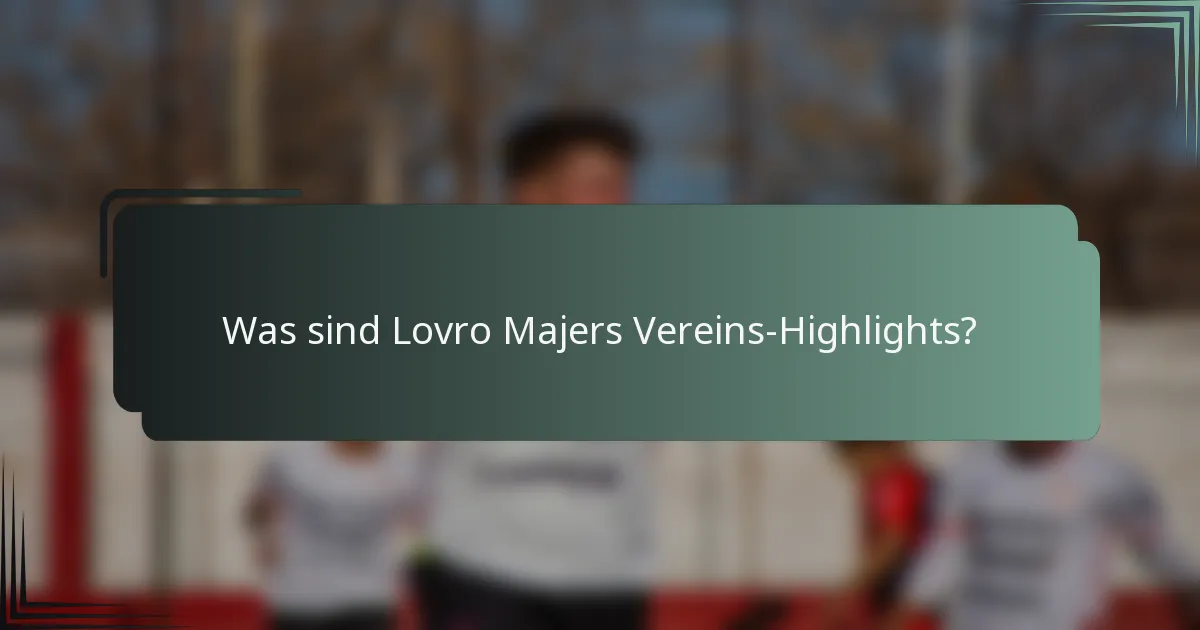 Was sind Lovro Majers Vereins-Highlights?