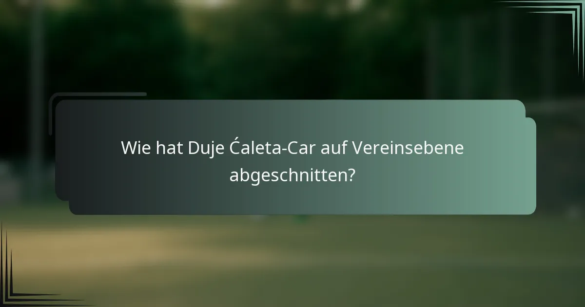 Wie hat Duje Ćaleta-Car auf Vereinsebene abgeschnitten?
